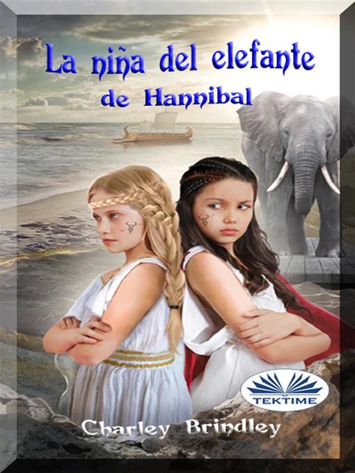 Title details for La Niña Del Elefante De Hannibal by Charley Brindley - Available